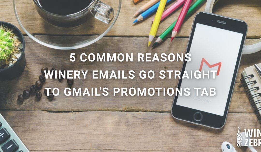 5 Common Reasons Winery Emails Go Straight To Gmail’s Promotions Tab